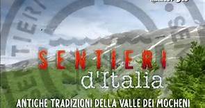 Sentieri d'Italia: antiche tradizioni della Valle dei Mocheni "Trentino A.A." (TN)