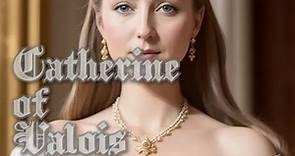 Catherine of Valois - The Queen Who Married a Servant