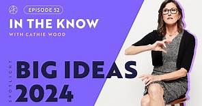 Big Ideas 2024 | ITK with Cathie Wood