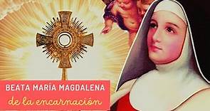 Biografía: Beata Maria Magdalena de la Encarnación