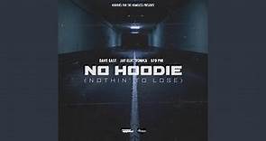 No Hoodie (Nothin' to Lose)