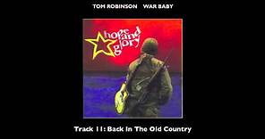 Tom Robinson - 11 Back In The Old Country