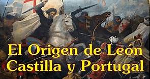 El Origen del Reino de León, Portugal y Castilla