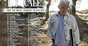 Top 40 Best Songs Of J J Cale | JJ Cale Greatest Hits | JJ Cale Full Album 2022