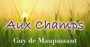 Livre audio : Aux Champs, Guy de Maupassant