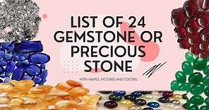 List of 24 Gemstones or Precious Stones with Names, Pictures and Colors