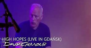 David Gilmour - High Hopes (Live In Gdańsk)