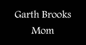 Garth Brooks - Mom (Official Lyric Video)