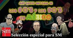 Muy breve historia de los 80's y 90's en México - Bully Magnets - Historia Documental