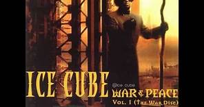 05. Ice Cube - War & Peace