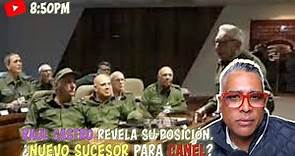 Raul Castro revela su posicion. Nuevo sucesor para Canel? | Carlos Calvo