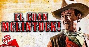EL GRAN MCLINTOCK | Película Completa del VIEJO OESTE con JOHN WAYNE en Español