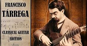 Best of Francisco Tarrega - Classical guitar Compilation