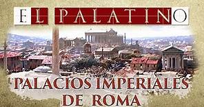 LOS PALACIOS IMPERIALES DE ROMA HISTORIA DEL PALATINO