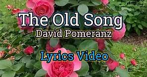 The Old Songs - David Pomeranz (Lyrics Video)