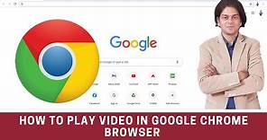 How to play video in google chrome browser? | How do I play MP4 files in Chrome?
