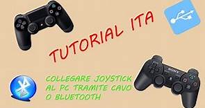 TUTORIAL ITA - Come Collegare Joystick Ps3/Ps4 al Pc tramite Cavo Usb o Bluetooth