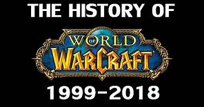 The History of World of Warcraft 1999-2018