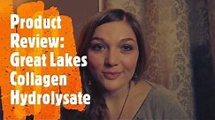 Product Review: Great Lakes Collagen Hydrolysate