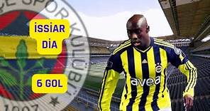 İssiar Dia - Fenerbahçe Goals - 6 Goal