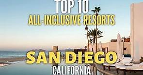 Top 10 All inclusive Resorts & Luxury Hotels in San Diego - California