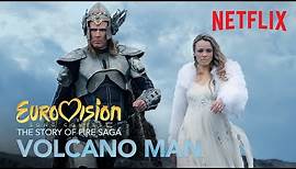 Volcano Man (Official Music Video) | EUROVISION SONG CONTEST: The Story Of Fire Saga | Netflix