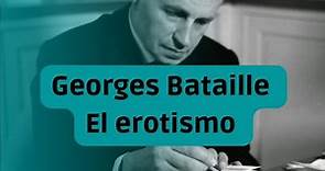 Georges Bataille y el erotismo