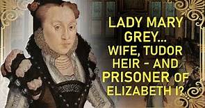The Last Tudor Heir Of The Grey Family | Lady Mary Grey