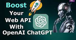 Integrating OpenAI ChatGPT with ASP.NET Core Web API for Advanced Chatbot Functionality