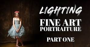 FINE ART PORTRAITURE | How to Light - PART 1
