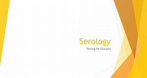 Serology Basics: Testing for Diseases