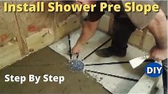 How To Install Shower Pre Slope - Step By Step - D.I.Y - The Easy Way