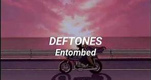 Deftones- Entombed [Sub español]