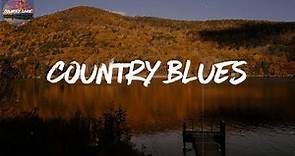 Country Blues - Best Country Songs