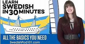 Learn Swedish in 30 Minutes - ALL the Basics You Need