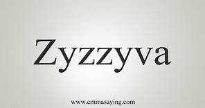 How To Say Zyzzyva