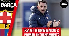 Así ha sido el primer entrenamiento de Xavi Hernández como técnico del Barça