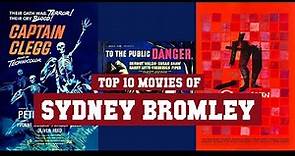 Sydney Bromley Top 10 Movies | Best 10 Movie of Sydney Bromley