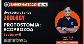 Protostomia:Ecdysozoa - Zoology | Target GATE 2023 : BT/XL | L5 | IFAS