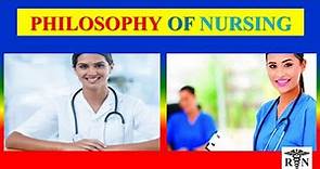 PHILOSOPHY OF NURSING | Nursing Foundation