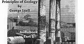 Principles of Geology by Charles Lyell Ch. 1–4 || Audiobook – Part 1