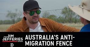 Jim Visits Australia’s Massive Anti-Migration Fence - The Jim Jefferies Show