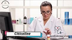 Citicoline | Medicine Information