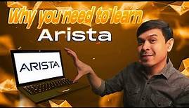 Why you need to learn Arista Networks