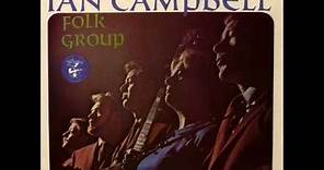 Ian Campbell Folk Group - here come the navvies
