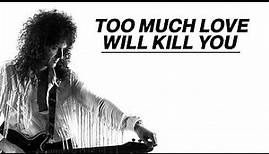 Brian May - Too Much Love Will Kill You (Official Video Remastered)