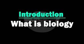 Introduction to Biology | What is Biology | Science | Letstute