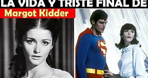La Vida y El Triste Final de Margot Kidder - Lois Lane de Superman