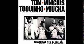 Tom, Vinicius, Toquinho e Miucha - Gravado ao vivo no Canecão