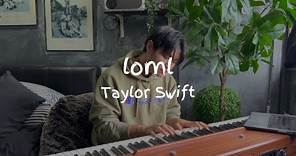 loml | Taylor Swift | Piano Cover by James Wong